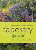 Tapestry Garden: The Art of Weaving Plants and Place