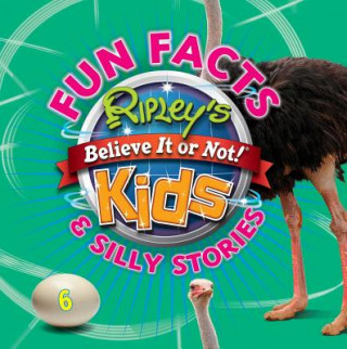 Ripley's Fun Facts & Silly Stories 6: Volume 6