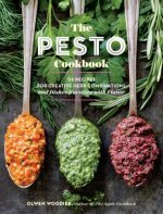 Pesto Cookbook: 116 Recipes for Creative Herb Combinations and Dishes Bursting with Flavor