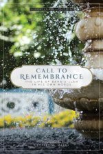 Call to Remembrance: The Life of Bahá'u'lláh in His Own Words