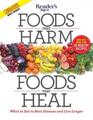 Foods That Harm, Foods That Heal: What to Eat to Beat Disease and Live Longer (Editors Of Reader'S Digest)(Puha kötésű)