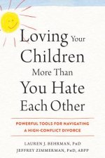 Loving Your Children More Than You Hate Each Other