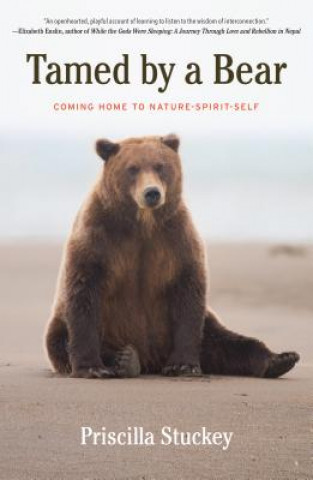 Tamed by a Bear: Coming Home to Nature-Spirit-Self