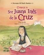 Conoce a Sor Juana Ines de la Cruz / Get to Know Sor Juana Ines de la Cruz (Spanish Edition)