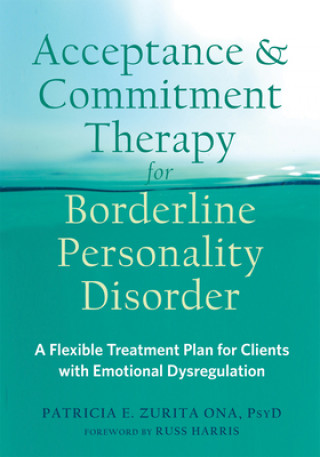 Acceptance and Commitment Therapy for Borderline Personality Disorder