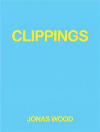 Jonas Wood: Clippings