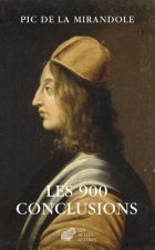 Les 900 Conclusions: Precede de la Condamnation de PIC de la Mirandole