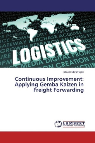 Continuous Improvement: Applying Gemba Kaizen in Freight Forwarding