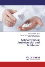 Actinomycetes: Antimicrobial and Antitumor