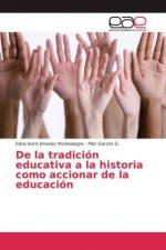 De la tradición educativa a la historia como accionar de la educación