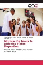 Motivación hacía la práctica Físico-Deportiva