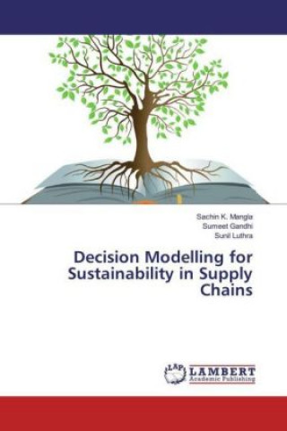 Decision Modelling for Sustainability in Supply Chains