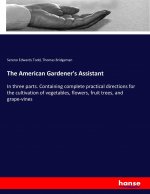 The American Gardener's Assistant