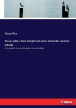 Tuscan artists; their thought and work, with notes on other schools