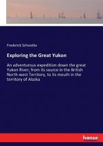 Exploring the Great Yukon