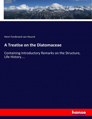 Treatise on the Diatomaceae