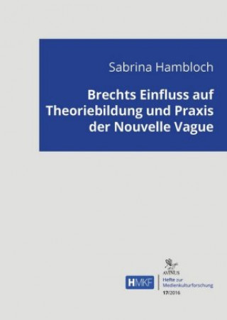 Brechts Einfluss auf Theoriebildung und Praxis der Nouvelle Vague