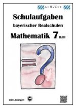 Mathematik 7 II/III - Schulaufgaben bayerischer Realschulen (LPlus) - mit Lösungen