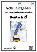 Deutsch 8 , Schulaufgaben (G9, LehrplanPLUS) von bayerischen Gymnasien mit Lösungen