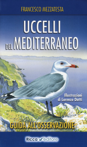 Uccelli del Mediterraneo. Guida all'osservazione