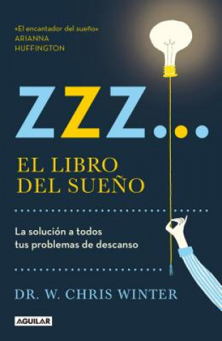 Zzz# El Libro del Sue?o: La Solucion a Todos Tus Problemas de Descanso / The Sle Ep Solution: Why Your Sleep Is Broken and How to Fix It
