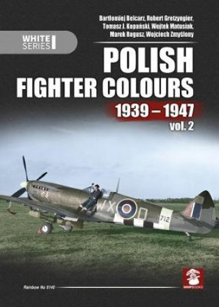 Polish Fighter Colours 1939-1947. Volume 2