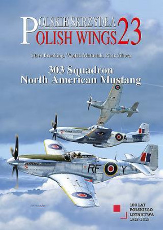Polish Wings 23: 303 Squadron North American Mustang