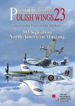 Polish Wings 23: 303 Squadron North American Mustang