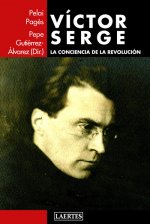 VÍCTOR SERGE . LA CONCIENCIA DE LA REVOLUCIÓN