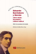 EduardoBarriobero y Herrán (1875-1939), sociedad y cultura radical 1932, los sucesos de Arnedo : actas del Congreso Internacional