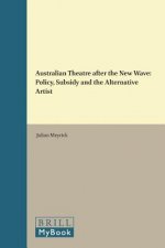 Australian Theatre After the New Wave: Policy, Subsidy and the Alternative Artist