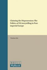 Claiming the Dispossession: The Politics of Hi/Storytelling in Post-Imperial Europe
