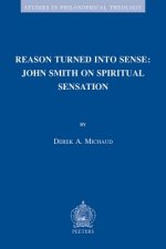 Reason Turned Into Sense: John Smith on Spiritual Sensation