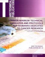 Common minimum technical standards and protocols for biobanks dedicated to cancer research