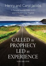 Called by Prophecy, Led by Experience