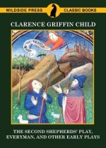 Second Shepherds' Play, Everyman, and Other Early Plays