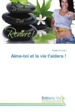 Aime-toi et la vie t'aidera !