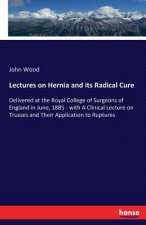 Lectures on Hernia and its Radical Cure