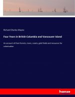 Four Years in British Columbia and Vancouver Island