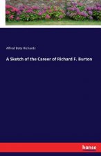 Sketch of the Career of Richard F. Burton