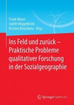 Ins Feld und zuruck - Praktische Probleme qualitativer Forschung in der Sozialgeographie