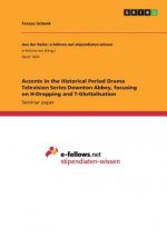 Accents in the Historical Period Drama Television Series Downton Abbey, focusing on H-Dropping and T-Glottalisation