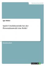 Spielt Urteilsheuristik bei der Personalauswahl eine Rolle?
