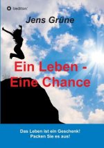 Ein Leben - Eine Chance