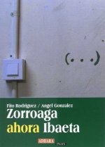 Zorroaga ahora Ibaeta