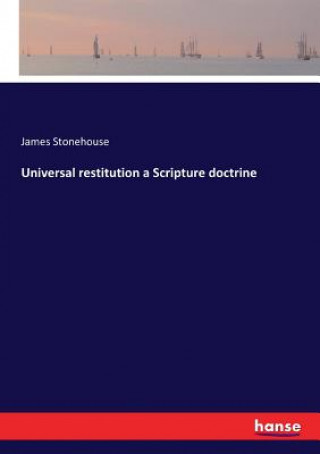 Universal restitution a Scripture doctrine