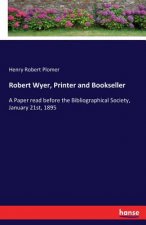 Robert Wyer, Printer and Bookseller