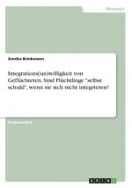 Integrations(un)willigkeit von Geflüchteten. Sind Flüchtlinge 