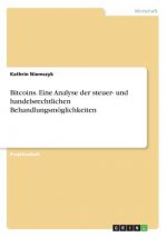 Bitcoins. Eine Analyse der steuer- und handelsrechtlichen Behandlungsmöglichkeiten