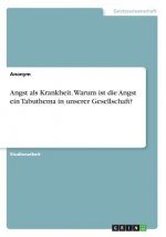 Angst als Krankheit. Warum ist die Angst ein Tabuthema in unserer Gesellschaft?